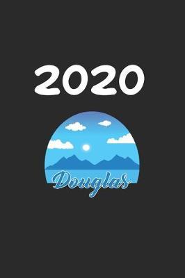 Daily Planner And Appointment Calendar 2020: Douglas City Country Daily Planner And Appointment Calendar For 2020 With 366 White Pages
