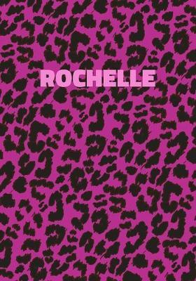 Rochelle: Personalized Pink Leopard Print Notebook (Animal Skin Pattern). College Ruled (Lined) Journal for Notes, Diary, Journaling. Wild Cat Theme Design with Cheetah Fur Graphic