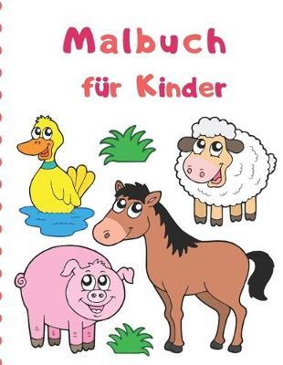 Malbuch fur Kinder: Malbucher fur Kinder Malbucher fur Tiere: Fur Kinder im Alter von 2-4, 4-6 Jahren