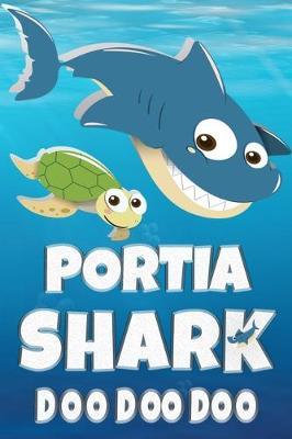 Portia: Portia Shark Doo Doo Doo Notebook Journal For Drawing or Sketching Writing Taking Notes, Custom Gift With The Girls Name Portia