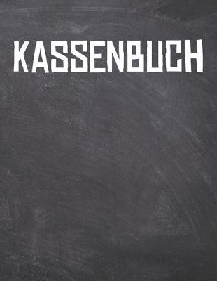 Kassenbuch: Einnahmen Ausgaben Buch fur Kleinunternehmer, Freiberufler, Selbststandige und Vereine oder als Haushaltsbuch. 22 x 28cm mit 120 Seiten