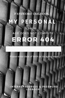 MY PERSONAL internet address & password logbook: password book, password log book and internet password organizer, alphabetical password book.