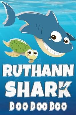 Ruthann: Ruthann Shark Doo Doo Doo Notebook Journal For Drawing or Sketching Writing Taking Notes, Custom Gift With The Girls Name Ruthann