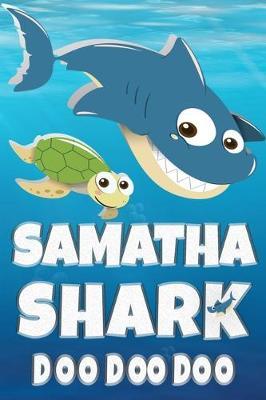 Samatha: Samatha Shark Doo Doo Doo Notebook Journal For Drawing or Sketching Writing Taking Notes, Custom Gift With The Girls Name Samatha
