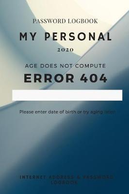 MY PERSONAL internet address & password logbook: password book, password log book and internet password organizer, alphabetical password book.