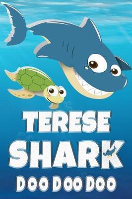 Terese: Terese Shark Doo Doo Doo Notebook Journal For Drawing or Sketching Writing Taking Notes, Custom Gift With The Girls Name Terese