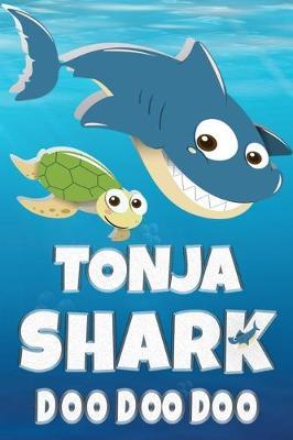 Tonja: Tonja Shark Doo Doo Doo Notebook Journal For Drawing or Sketching Writing Taking Notes, Custom Gift With The Girls Name Tonja