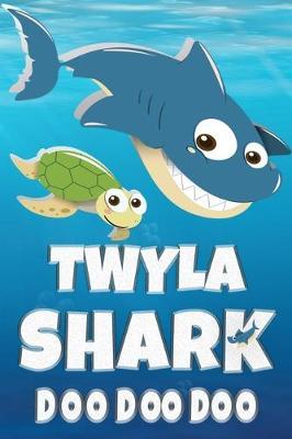 Twyla: Twyla Shark Doo Doo Doo Notebook Journal For Drawing or Sketching Writing Taking Notes, Custom Gift With The Girls Name Twyla