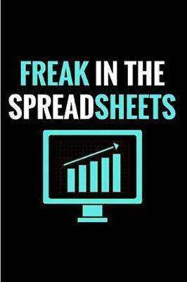 Freak in the spreadsheets: spreadsheet Notebook journal Diary Cute funny humorous blank lined notebook Gift for student school college ruled graduation gift ... job working employee appreciation (gag gifts)