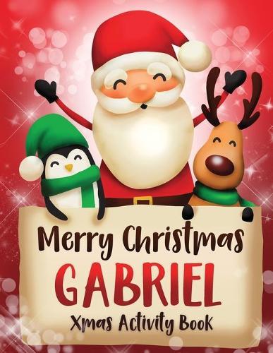 Merry Christmas Gabriel: Fun Xmas Activity Book, Personalized for Children, perfect Christmas gift idea