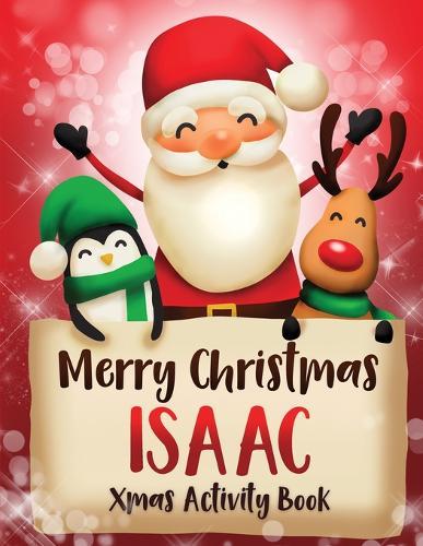Merry Christmas Isaac: Fun Xmas Activity Book, Personalized for Children, perfect Christmas gift idea
