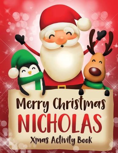 Merry Christmas Nicholas: Fun Xmas Activity Book, Personalized for Children, perfect Christmas gift idea