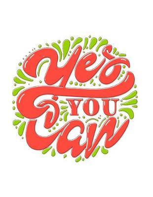Yes You Can: Cornell Notes Notebook, Motivational Word Art Cover, Size 8.5  x 11 , 120 Pages, Soft Matte Cover
