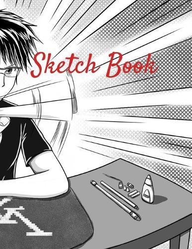 Sketch Book: Manga Anime Notebook for Drawing, Writing, Painting, Sketching, or Doodling