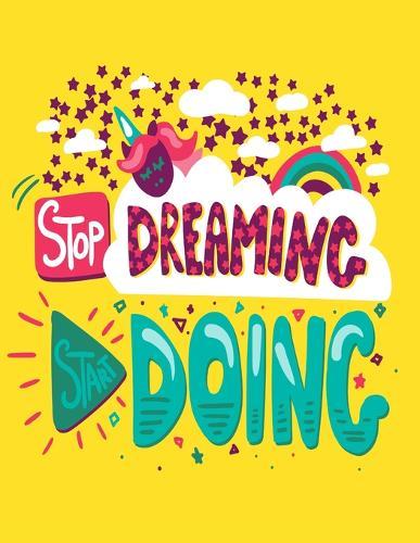 Stop Dreaming Start Doing: Cornell Notes Notebook, Motivational Word Art Cover, Size 8.5  x 11 , 120 Pages, Soft Matte Cover Unicorn