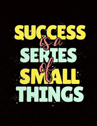 Success Is A Series Of Small Things: Cornell Notes Notebook, Motivational Word Art Cover, Size 8.5  x 11 , 120 Pages, Soft Matte Cover