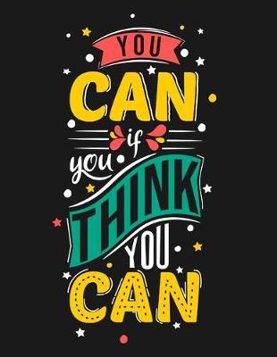 You Can If You Think You Can: Cornell Notes Notebook, Motivational Word Art Cover, Size 8.5  x 11 , 120 Pages, Soft Matte Cover