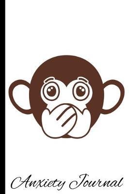 Anxiety Journal: Cute Monkey Anxiety Logbook