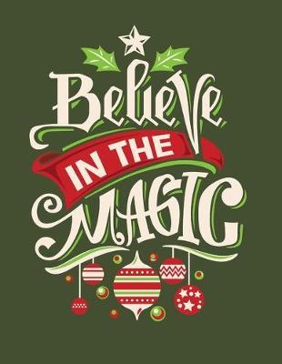 Believe In The Magic: Cornell Notes Notebook, Motivational Word Art Cover, Size 8.5  x 11 , 120 Pages, Soft Matte Cover Christmas