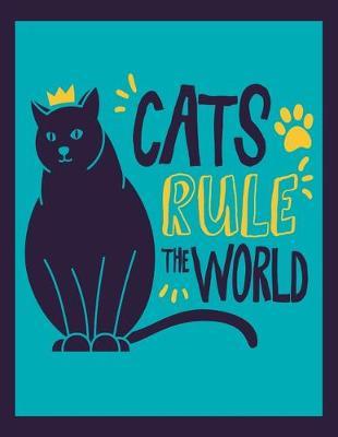 Cats Rule The World: Cornell Notes Notebook, Motivational Word Art Cover, Size 8.5  x 11 , 120 Pages, Soft Matte Cover