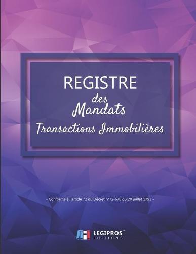 Registre des Mandats: Registre des mandats immobilier Conforme à l'article 72 du Décret n° 72-678 103 pages format large 21,59cm x 27,94cm broché forme géométrique polygone rose violet