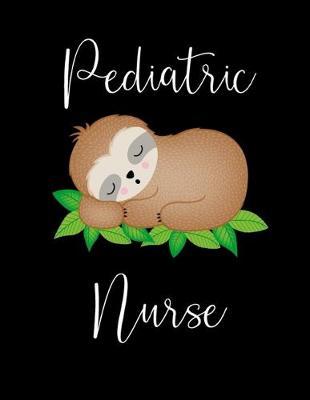Pediatric Nurse: Nursing Notebook, Pediatrics Medical Gifts, Nurse Practitioner Cute Gift, Graduation Gift for Nurses, Neonatal Nurse Gifts.