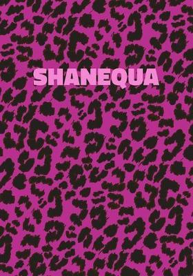Shanequa: Personalized Pink Leopard Print Notebook (Animal Skin Pattern). College Ruled (Lined) Journal for Notes, Diary, Journaling. Wild Cat Theme Design with Cheetah Fur Graphic