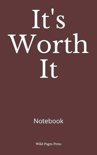 It's Worth It: Notebook