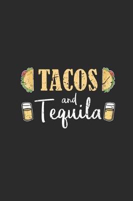 Tacos And Tequila: Tequila, Dotted Bullet (6  x 9  - 120 pages) Drink Themed Notebook for Daily Journal, Diary, and Gift
