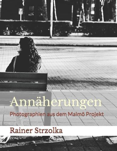 Annäherungen: Photographien aus dem Malmö Projekt
