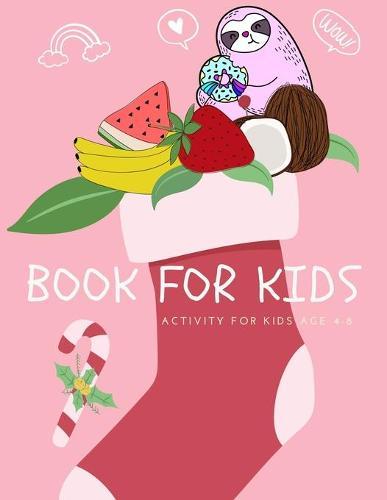 Book for kids: A funny sloth and fruit activity book for kids ages 4-8 -(A-Z ) Handwriting & Number Tracing & The maze game & Coloring page (Book1)