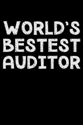World's bestest auditor: Notebook (Journal, Diary) for the best Auditor in the world - 120 lined pages to write in