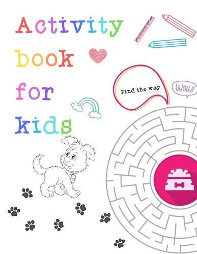 Activity book for kids: My nice puppy activity book for kids ages 4-8 -(A-Z ) Handwriting & Number Tracing & The maze game & Coloring page (Book3)