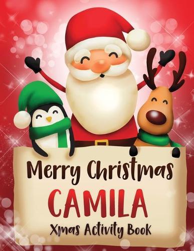 Merry Christmas Camila: Fun Xmas Activity Book, Personalized for Children, perfect Christmas gift idea
