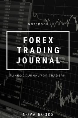 Lined forex trading journal notebook for traders (6x9 in) [120 pages] by novabooks: Forex Trading Journal Spreadsheet, Trading Log, Traders Log, Trading Notebook
