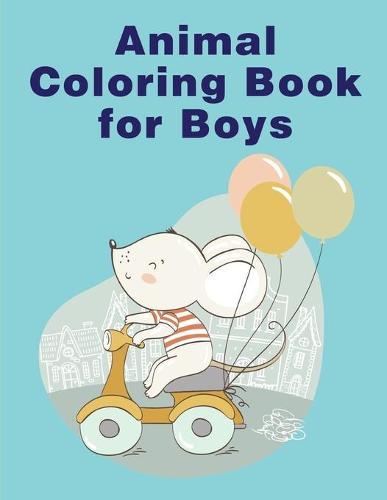 Animal Coloring Book For Boys: picture books for children ages 4-6
