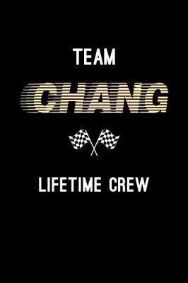 Team Chang Lifetime Crew: Personalized Name Journal Notebook Blank Lined Personal Diary Planner Gifts For Men and Women