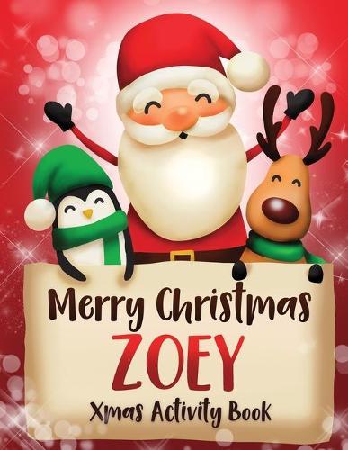 Merry Christmas Zoey: Fun Xmas Activity Book, Personalized for Children, perfect Christmas gift idea