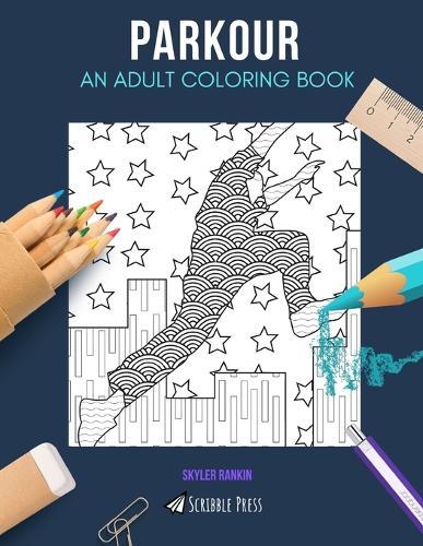 Parkour: AN ADULT COLORING BOOK: An Owls Coloring Book For Adults