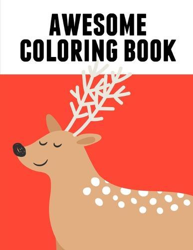 Awesome Coloring Book: The Coloring Pages, design for kids, Children, Boys, Girls and Adults