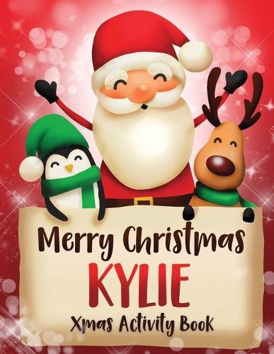 Merry Christmas Kylie: Fun Xmas Activity Book, Personalized for Children, perfect Christmas gift idea