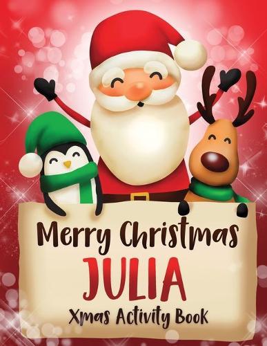 Merry Christmas Julia: Fun Xmas Activity Book, Personalized for Children, perfect Christmas gift idea