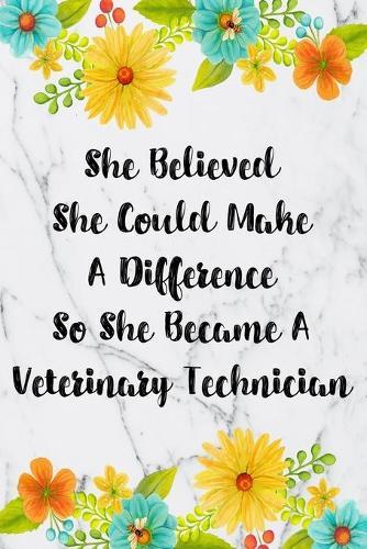 She Believed She Could Make A Difference So She Became A Veterinary Technician: Cute Address Book with Alphabetical Organizer, Names, Addresses, Birthday, Phone, Work, Email and Notes