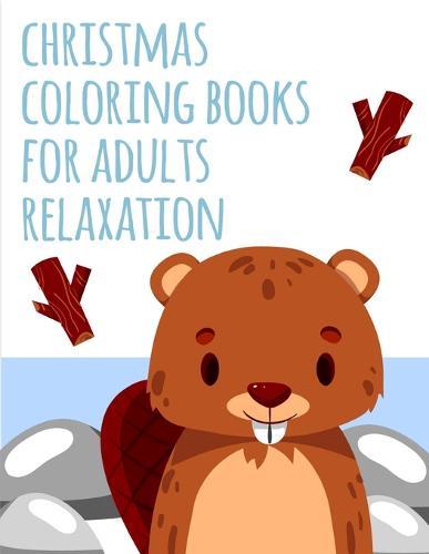 Christmas Coloring Books For Adults Relaxation: Coloring Pages, Relax Design from Artists for Children and Adults