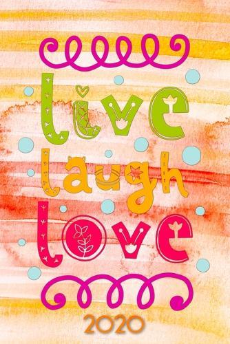 Live Laugh Love 2020: Your personal organizer 2020 with cool pages of life - personal organizer 2020 - weekly and monthly calendar for 2020 in handy pocket size 6x9  with great Live Laugh Love Design
