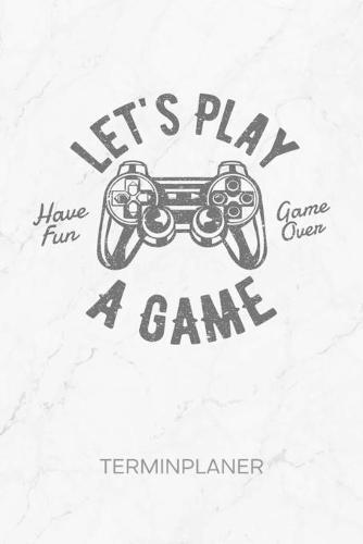 Terminplaner: Let's Player Kalender Gaming Zitat Terminkalender - Let's Play Wochenplaner Gamer Spruch Wochenplanung Games Taschenkalender Videospiele To-Do Liste Termine