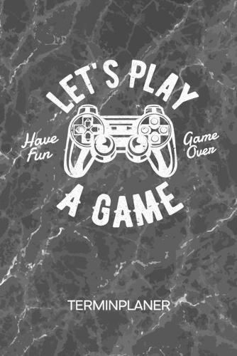 Terminplaner: Gamer Kalender Gamer Spruch Terminkalender - Let's Play Wochenplaner Gaming Zitat Wochenplanung Games Taschenkalender Videospiele To-Do Liste Termine