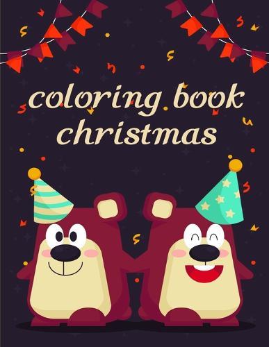 Coloring Book Christmas: Coloring Pages with Adorable Animal Designs, Creative Art Activities for Children, kids and Adults