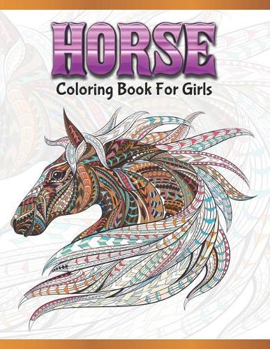 Horse Coloring Book For Girls: Cute Animals: Relaxing Colouring Book - Coloring Activity Book - Discover This Collection Of Horse Coloring Pages