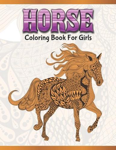 Horse Coloring Book For Girls: Cute Animals: Relaxing Colouring Book - Coloring Activity Book - Discover This Collection Of Horse Coloring Pages